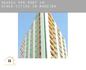 Houses for rent in  Other cities in Madeira