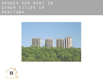 Houses for rent in  Other cities in Manitoba