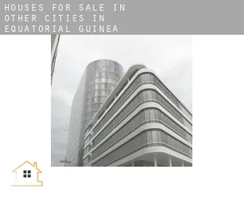 Houses for sale in  Other cities in Equatorial Guinea