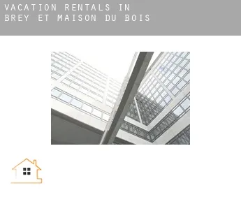 Vacation rentals in  Brey-et-Maison-du-Bois