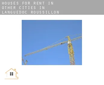 Houses for rent in  Other cities in Languedoc-Roussillon