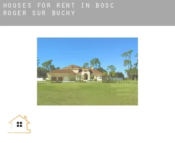 Houses for rent in  Bosc-Roger-sur-Buchy