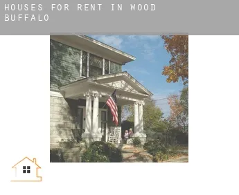 Houses for rent in  Wood Buffalo