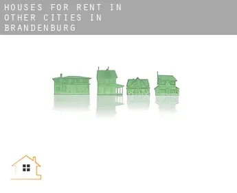 Houses for rent in  Other cities in Brandenburg