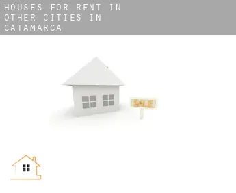 Houses for rent in  Other cities in Catamarca