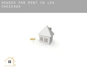 Houses for rent in  Les Chézeaux