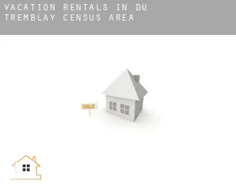 Vacation rentals in  Du Tremblay (census area)