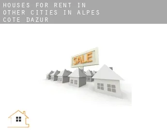 Houses for rent in  Other cities in Alpes-Cote d'Azur