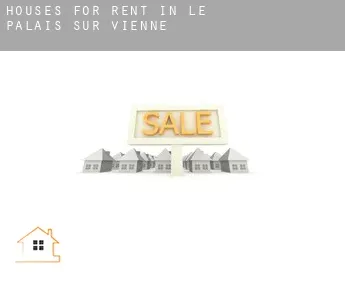 Houses for rent in  Le Palais-sur-Vienne