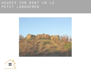 Houses for rent in  Le Petit Longueron