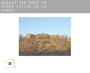 Houses for rent in  Other cities in La Pampa