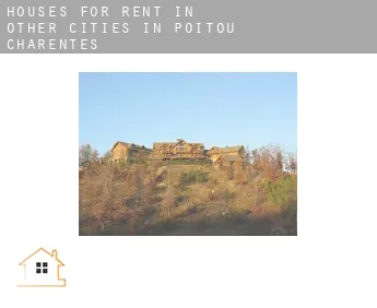 Houses for rent in  Other cities in Poitou-Charentes