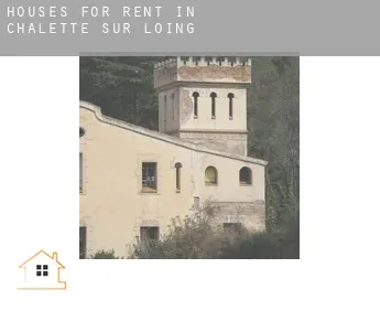 Houses for rent in  Châlette-sur-Loing