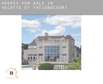 Houses for sale in  Velotte-et-Tatignécourt