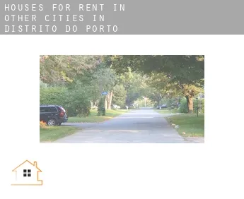 Houses for rent in  Other cities in Distrito do Porto