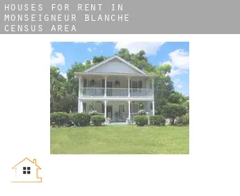 Houses for rent in  Monseigneur-Blanche (census area)