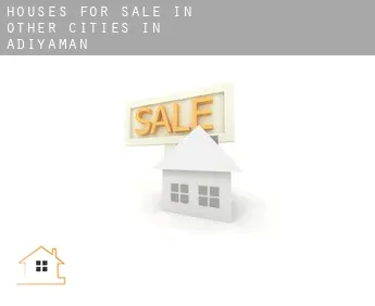 Houses for sale in  Other cities in Adiyaman