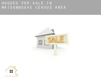 Houses for sale in  Maisonneuve (census area)