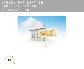 Houses for rent in  Other cities in Quintana Roo