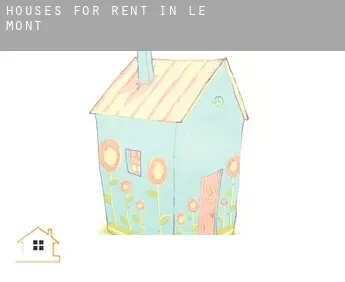 Houses for rent in  Le Mont