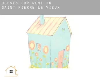 Houses for rent in  Saint-Pierre-le-Vieux