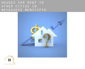 Houses for rent in  Other cities in Mayagueez Municipio