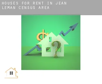 Houses for rent in  Jean-Leman (census area)