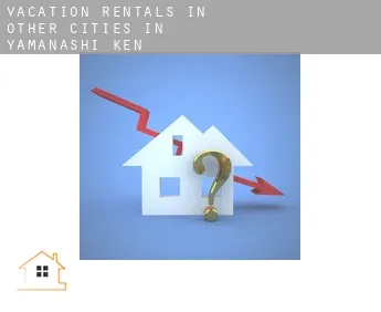 Vacation rentals in  Other cities in Yamanashi-ken
