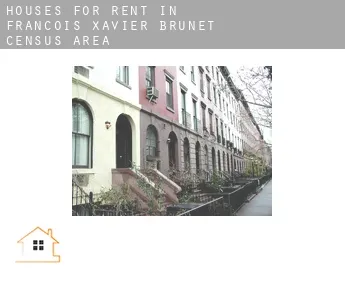 Houses for rent in  François-Xavier-Brunet (census area)