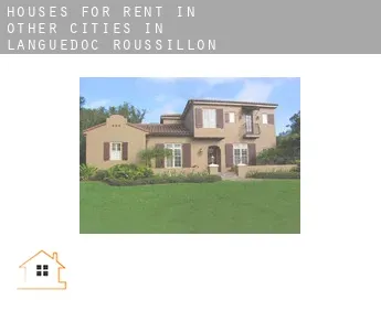 Houses for rent in  Other cities in Languedoc-Roussillon