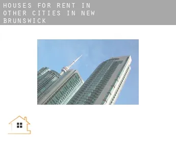 Houses for rent in  Other cities in New Brunswick