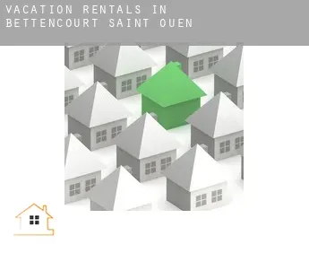 Vacation rentals in  Bettencourt-Saint-Ouen