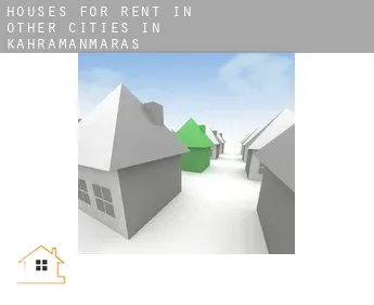 Houses for rent in  Other cities in Kahramanmaras