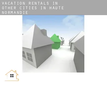 Vacation rentals in  Other cities in Haute-Normandie