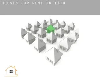 Houses for rent in  Tatu