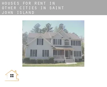 Houses for rent in  Other cities in Saint John Island